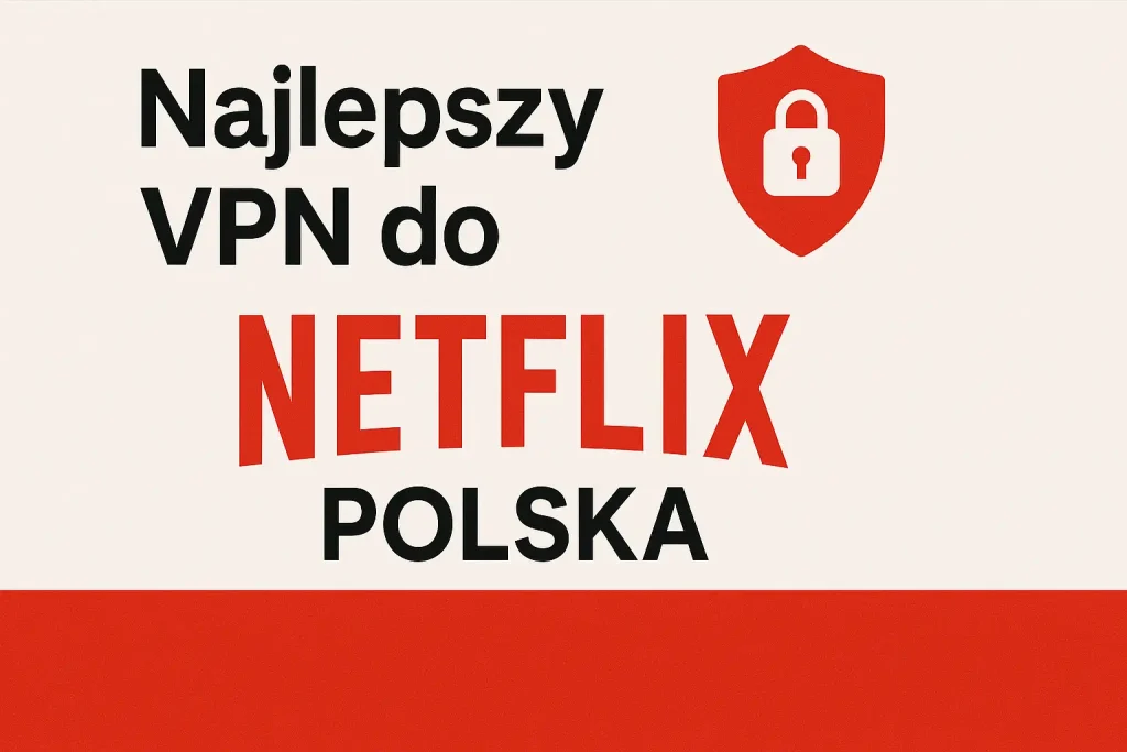 vpn do netflix polska